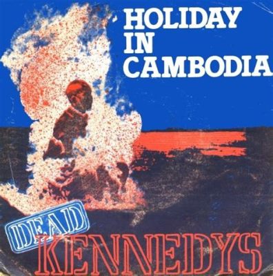 Holiday in Cambodia - Punk Rock İsyanı ve Yorumlu Bir Şarkı